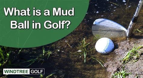 what is a mud ball in golf and can it revolutionize the way we perceive golf ball dynamics?