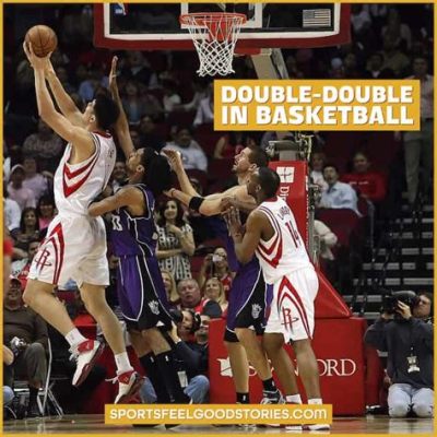 What is Double Double in Basketball? And How Does It Reflect a Player's Versatility on the Court?